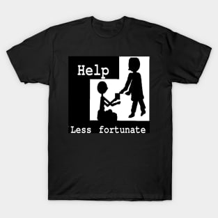 Help Less Fortunate illustration on Black Background T-Shirt